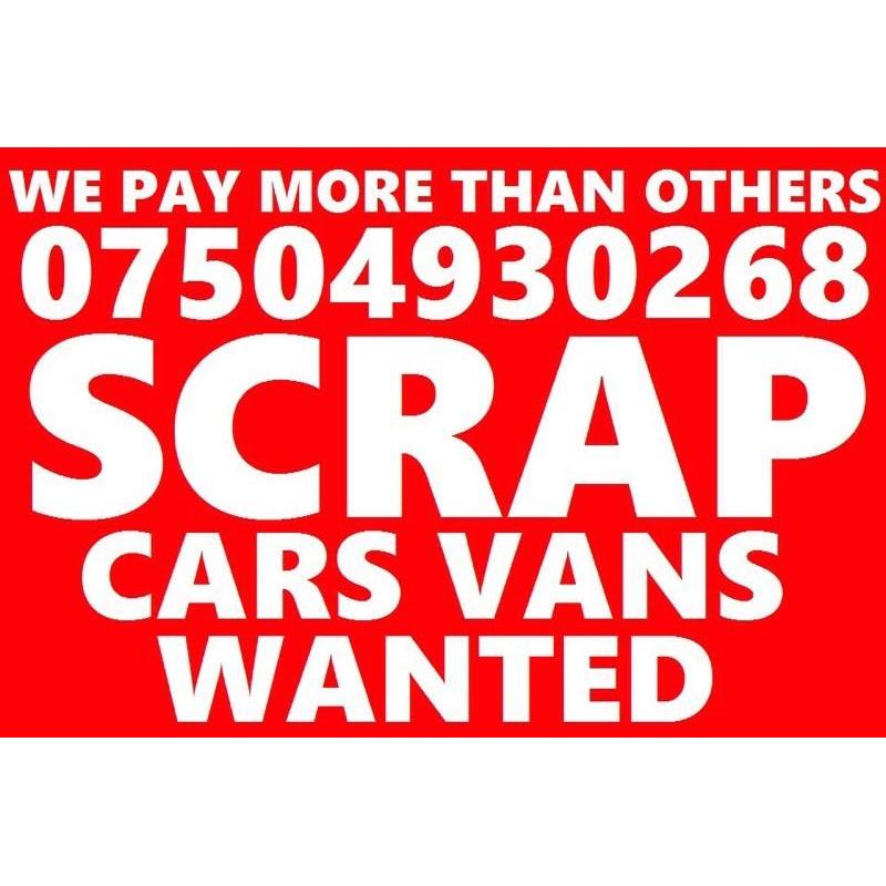07504 930268 wanted car van motorcycle sell my for cash no mot buy your scrap best