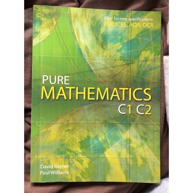 Pure mathematics C1 C2 maths text book