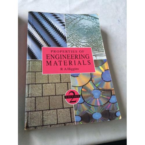 Properties of Engineering Materials by R A Higgins Edition 2
